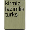 Kirmizi Lazimlik Turks by L. Rood