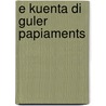 E kuenta di Guler Papiaments by F. Baykurt