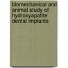Biomechanical and animal study of hydroxyapatite dental implants door L. Hong
