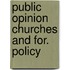 Public opinion churches and for. policy