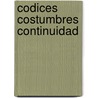 Codices costumbres continuidad door Loo