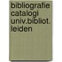 Bibliografie catalogi univ.bibliot. leiden