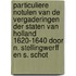 Particuliere notulen van de vergaderingen der Staten van Holland 1620-1640 door N. Stellingwerff en S. Schot
