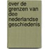 Over de grenzen van dee Nederlandse geschiedenis