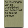 De rekeningen van de grafelijkheid van Holland uit de Beierse periode door M.J. van Gent