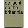 De jacht op the Britannia by P. Mann