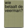 Wie betaalt de veerman? by M. Bird