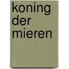 Koning der mieren door C. Higson