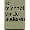 Ik michael en de anderen door Jackson