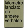 Kilometro lanciato en andere verhalen by Golsteyn