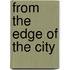 From the edge of the city