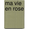 Ma vie en rose door A. Berliner