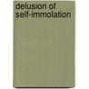 Delusion of self-immolation door Onbekend
