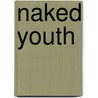Naked youth door Onbekend