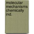 Molecular mechanisms chemically ind.