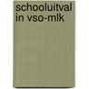 Schooluitval in VSO-MLK door I. Vlug
