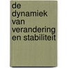 De dynamiek van verandering en stabiliteit by D.M.M. Brentjens-Horsten