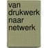 Van drukwerk naar netwerk