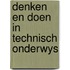 Denken en doen in technisch onderwys