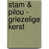Stam & Pilou - Griezelige Kerst by n.v.t.