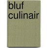 Bluf culinair by Unknown