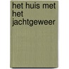 Het huis met het jachtgeweer door V. Baeken