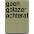 Geen gelazer achteraf