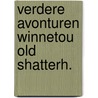 Verdere avonturen winnetou old shatterh. door Karl May