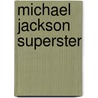 Michael jackson superster door Ton Vingerhoets