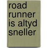 Road runner is altyd sneller by Unknown