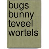 Bugs bunny teveel wortels by Unknown