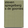 Steven spiegelberg s de goonies by Wallace J. Kahn