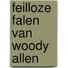 Feilloze falen van woody allen by Jay Allen
