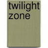 Twilight zone by Robert Bloch