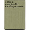 Ontwerp energie-effic. kantoorgebouwen door Adolph Hendriks