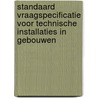 Standaard vraagspecificatie voor technische installaties in gebouwen door Onbekend