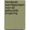 Handboek warmtepompen voor de gebouwde omgeving by Unknown