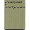 Energiegebruik in schoolgebouwen door Onbekend