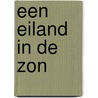 Een eiland in de zon by Maarten Biesheuvel