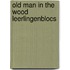 Old man in the wood leerlingenblocs
