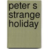 Peter s strange holiday by Gentil