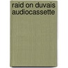 Raid on duvais audiocassette by Muir