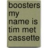 Boosters my name is tim met cassette