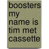 Boosters my name is tim met cassette by Freeman