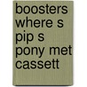 Boosters where s pip s pony met cassett by Masters