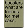 Boosters what are friends for met cass. door Masters