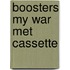 Boosters my war met cassette