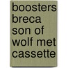 Boosters breca son of wolf met cassette by Gloria Murphy