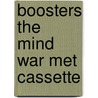 Boosters the mind war met cassette by Brook