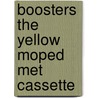 Boosters the yellow moped met cassette door Michael Blake